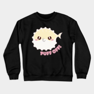 Puff Off Crewneck Sweatshirt